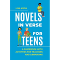 Novels in Verse for Teens: A Guidebook with Activities for Teachers and Librarians - Paperback