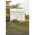 Earthing: A Biodynamic Gardening Novel - Paperback