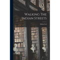 Walking The Indian Streets - Paperback