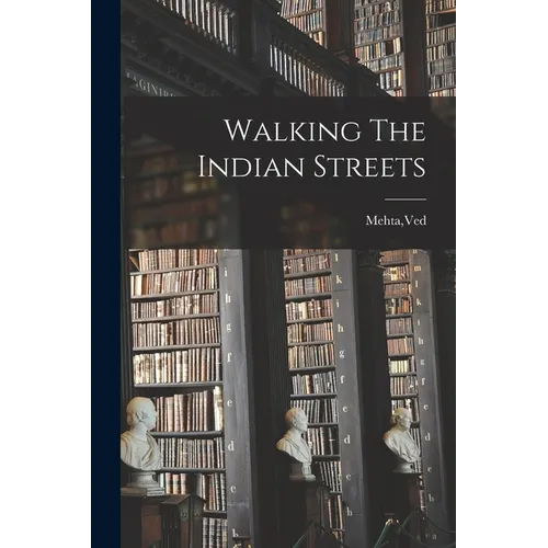 Walking The Indian Streets - Paperback