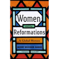 Women and the Reformations: A Global History - Hardcover
