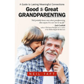 Good To Great Grandparenting - Paperback