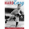 Throwing Hard Easy: Reflections on a Life in Baseball - Paperback