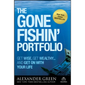 The Gone Fishin' Portfolio: Get Wise, Get Wealthy--And Get on with Your Life - Paperback