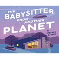 The Babysitter from Another Planet - Hardcover