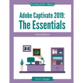 Adobe Captivate 2019: The Essentials (Third Edition) - Paperback