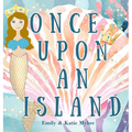 Once Upon an Island: A tale of magic, wonder, and the boundless joy of discovery. - Hardcover