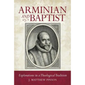 Arminian and Baptist - Paperback