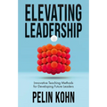 Elevating Leadership: Innovative Teaching Methods for Developing Future Leaders - Hardcover