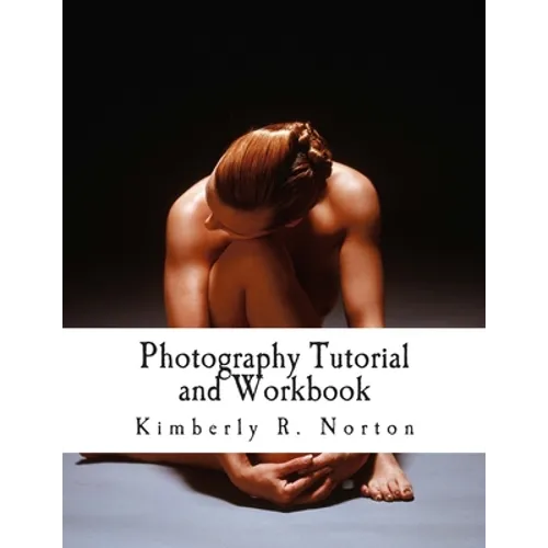 Photography Tutorial and Workbook - Paperback