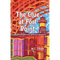 The Clue at Fort Point: A Northern California Lighthouse Adventure - Paperback