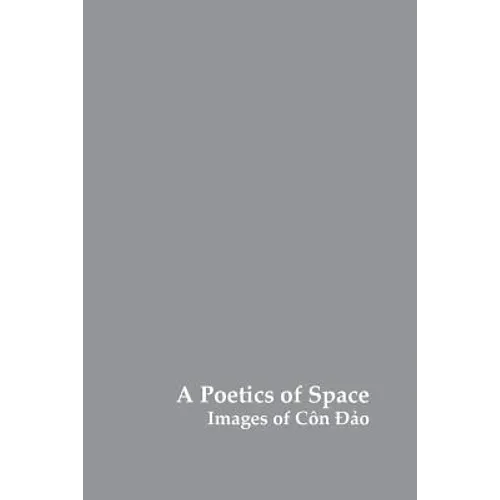 A Poetics of Space: Images of Con Dao - Paperback