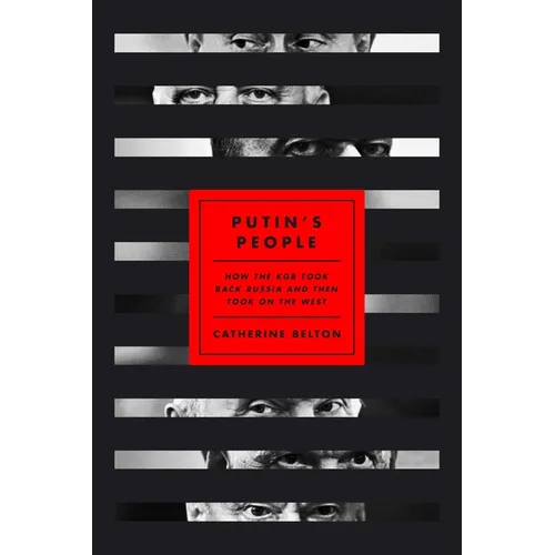 Putin's People: How the KGB Took Back Russia and Then Took on the West - Hardcover