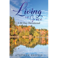 Living In Grace: A 90 day devotional - Paperback