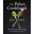 The Paleo Cookbook for Two: 100 Perfectly Portioned Recipes - Paperback