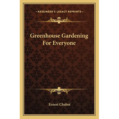 Greenhouse Gardening For Everyone - Paperback