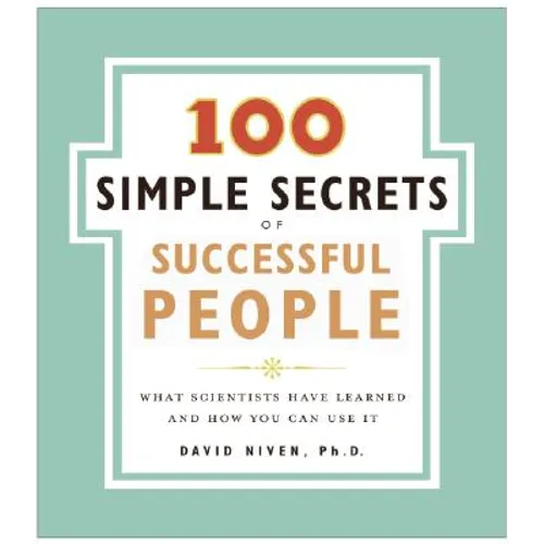 The 100 Simple Secrets of Successful People: What Scientists Have Learned and How You Can Use It - Paperback