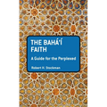 The Baha'i Faith: A Guide for the Perplexed - Paperback