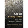 Calling in Today's World: Voices from Eight Faith Perspectives - Paperback