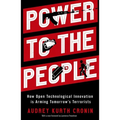 Power to the People: How Open Technological Innovation Is Arming Tomorrow's Terrorists - Paperback