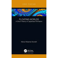 Floating Worlds: A Short History of Japanese Animation - Hardcover