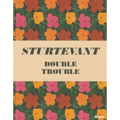 Sturtevant: Double Trouble - Hardcover