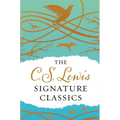 The C. S. Lewis Signature Classics (Gift Edition): An Anthology of 8 C. S. Lewis Titles: Mere Christianity, the Screwtape Letters, Miracles, the Great - Hardcover