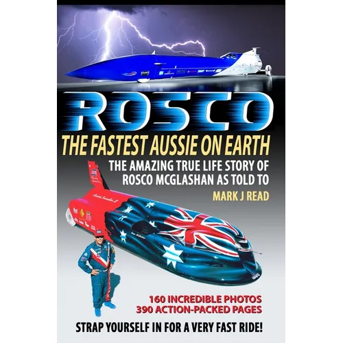 ROSCO The Fastest Aussie on Earth: The incredible story of Australian drag racing and land speed legend Rosco McGlashan's life - Paperback