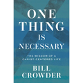 One Thing Is Necessary: The Wisdom of a Christ-Centered Life - Paperback