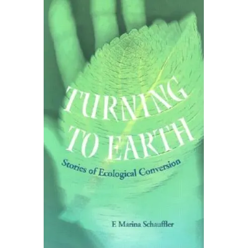 Turning to Earth: Stories of Ecological Conversion - Paperback