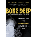 Bone Deep: Untangling the Betsy Faria Murder Case - Hardcover