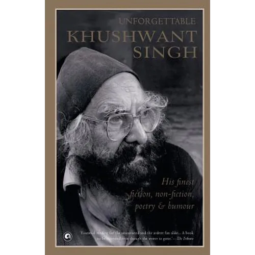 Unforgettable Khushwant Singh: His Finest Fiction, Non-Fiction, Poetry and Humour - Paperback