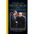 Father Ted Hesburgh: He Coached Me - Paperback