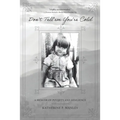 Don't Tell'em You're Cold: A Memoir of Poverty and Resilience - Paperback