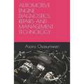 Automotive Engine Diagnostics, Repairs and Management Technology - Paperback