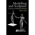 Modelling and Sculpture: A Guide to Traditional Methods - Paperback