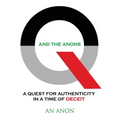 Q and the Anons: A Quest for Authenticity in a Time of Deceit - Paperback