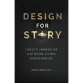 Design For Story: Create Immersive Outdoor Living Experiences - Paperback