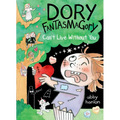 Dory Fantasmagory: Can't Live Without You - Hardcover