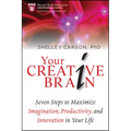 Your Creative Brain: Seven Steps to Maximize Imagination, Productivity, and Innovation in Your Life - Paperback