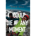 I Could Die at Any Moment - Paperback