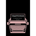 Trafficked - Paperback