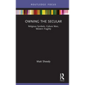 Owning the Secular: Religious Symbols, Culture Wars, Western Fragility - Hardcover