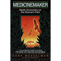 Medicinemaker: Mystic Encounters on the Shaman's Path - Paperback
