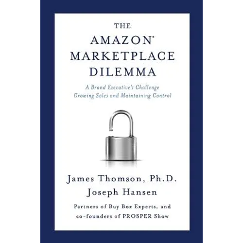 Amazon Marketplace Dilemma: A Brand Executive's Challenge Growing Sales and Maintaining Control - Paperback