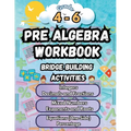 Summer Math Pre Algebra Workbook Grade 4-6 Bridge Building Activities: 4th to 6th Grade Summer Pre Algebra Essential Skills Practice Worksheets - Paperback