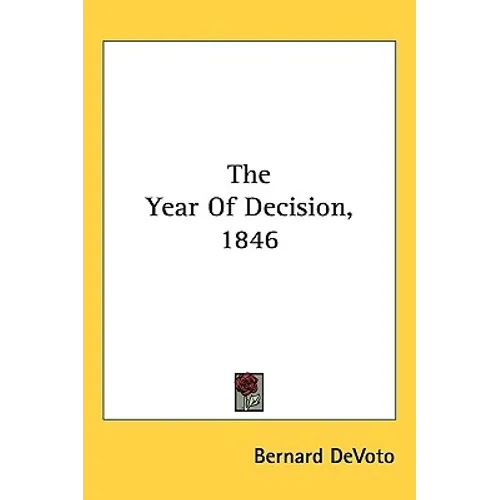 The Year Of Decision, 1846 - Hardcover