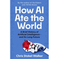 How AI Ate the World: A Brief History of Artificial Intelligence - And Its Long Future - Paperback