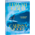 Carissa Moore: Hawaii Gold: A Celebration of Surfing - Hardcover