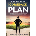 Choose your Comeback Plan: Surefire methods to help reinvent your team or organization after a crisis - Paperback